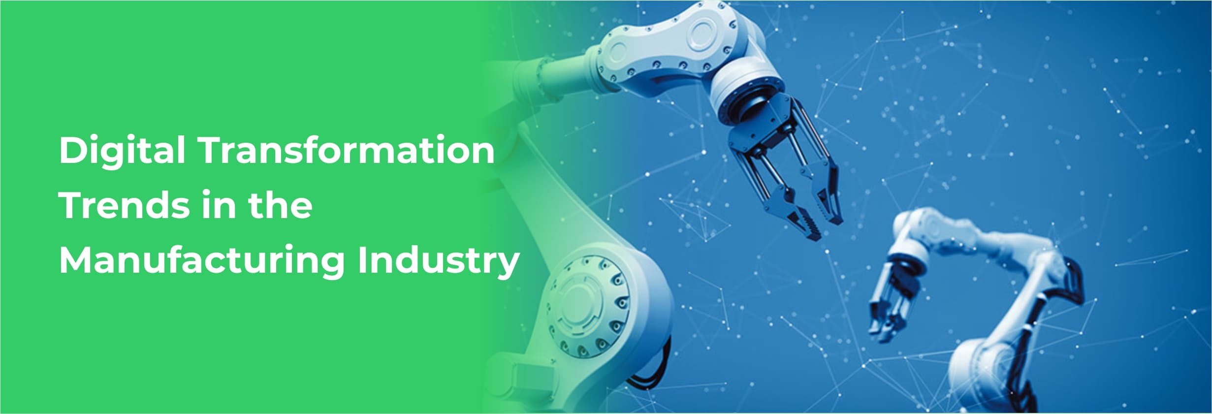 Digital Transformation Trends in the Manufacturing Industry